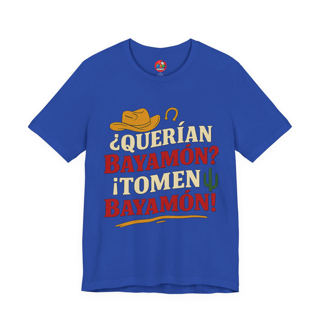 ¿Querían Bayamón? TOMEN BAYAMÓN Unisex Jersey Short Sleeve Tee