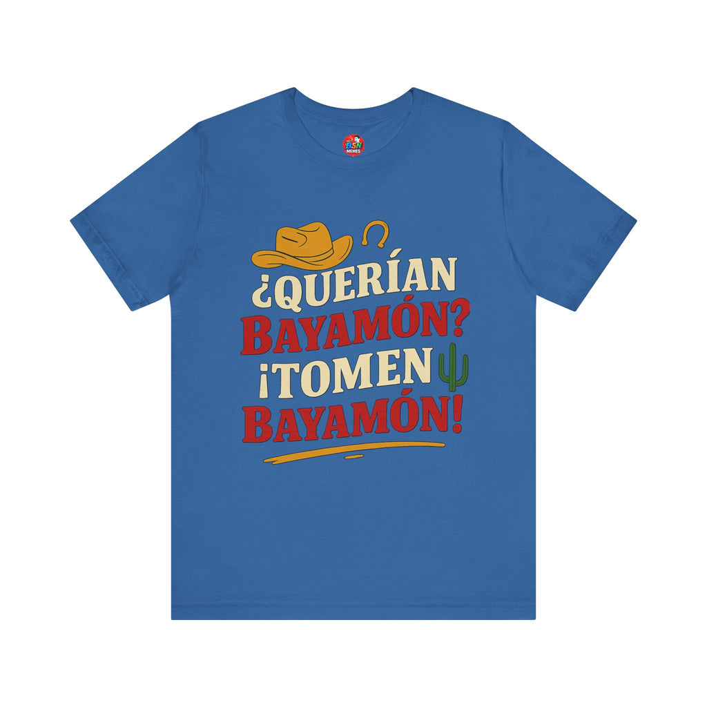 ¿Querían Bayamón? TOMEN BAYAMÓN Unisex Jersey Short Sleeve Tee